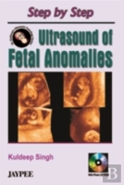 Step By Step Ultrasound Of Fetal Anomalies