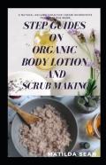 Step Guides On Organic Body Lotion And Scrub Making