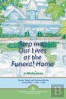 Step Into Our Lives At The Funeral Home