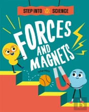 Step Into Science: Forces And Magnets