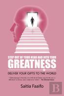 Step Out Of Your Head And Into Your Greatness