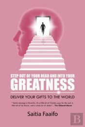 Step Out Of Your Head And Into Your Greatness