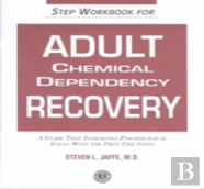 Step Workbook For Adult Chemical Dependency Recovery