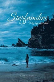Stepfamilies: Why They Don'T Work