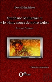 Stéphane Mallarmé Et 'Le Blanc Souci De Notre Toile' ; Du Livre À L'Ordinateur