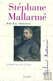 Stephane Mallarme ; L'Absolu Au Jour Le Jour