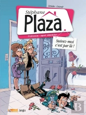 Stéphane Plaza T.1 ; Suivez-Moi, C'Est Par Là !