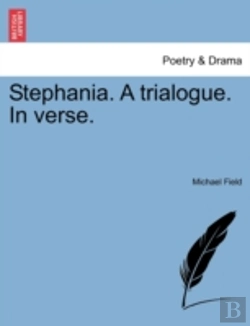Bertrand.pt - Stephania. A Trialogue. In Verse.