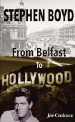 Bertrand.pt - Stephen Boyd: From Belfast To Hollywood (Revised)