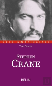 Stephen Crane ; Les Couleurs De L'Angoisse