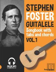 Stephen Foster - Guitalele Songbook For Beginners With Tabs And Chords Vol. 1