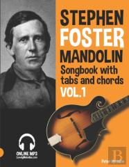 Stephen Foster - Mandolin Songbook For Beginners With Tabs And Chords Vol. 1