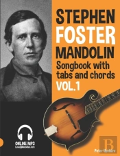 Stephen Foster - Mandolin Songbook For Beginners With Tabs And Chords Vol. 1
