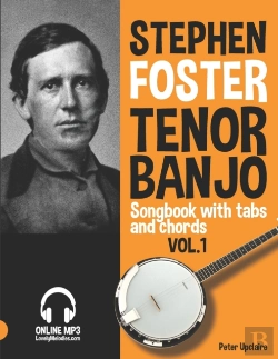 Bertrand.pt - Stephen Foster - Tenor Banjo Songbook For Beginners With Tabs And Chords Vol. 1