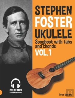 Bertrand.pt - Stephen Foster - Ukulele Songbook For Beginners With Tabs And Chords Vol. 1
