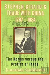 Stephen Girards Trade With China 1787-