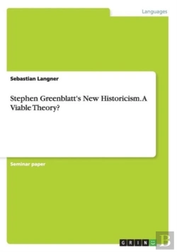 Bertrand.pt - Stephen Greenblatt'S New Historicism. A Viable Theory?