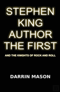 Bertrand.pt - Stephen King Author The First And The Knights Of Rock And Roll