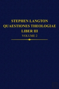 Bertrand.pt - Stephen Langton, Quaestiones Theologiae: Liber Iii Volume 2
