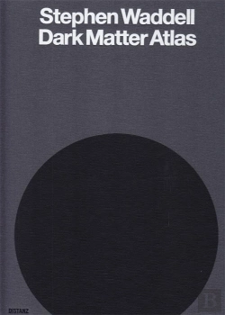 Bertrand.pt - Stephen Waddell Dark Matter Atlas /Anglais