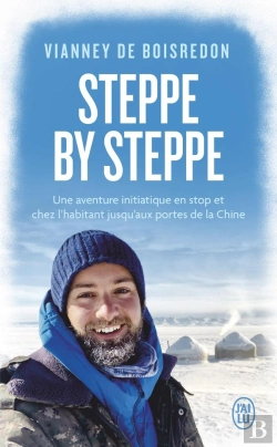 Bertrand.pt - Steppe By Steppe : Une Aventure Initiatique En Stop Et Chez L'Habitant Jusqu'Aux Portes De La Chine