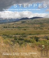 Steppes: The Plants And Ecology Of The World'S Semi-Arid Regions