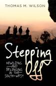 Stepping Off: Rewilding And Belonging To The South-West