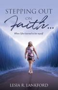 ''Stepping Out On Faith...''