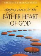 Stepping Stones To The Father Heart Of God