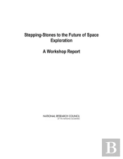 Stepping-Stones To The Future Of Space Exploration