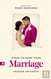 Steps To Make Your Marriage Heaven On Earth