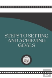 Steps To Setting And Achieving Goals Teps To Setting And Achieving Goals