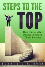 Steps To The Top: How Successful People