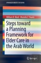 Steps Toward A Planning Framework For Elder Care In The Arab World