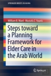 Steps Toward A Planning Framework For Elder Care In The Arab World