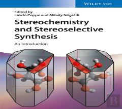 Stereochemistry And Stereoselective Synthesis