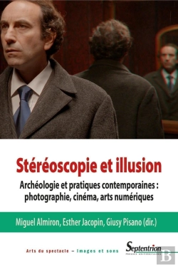 Bertrand.pt - Stéréoscopie Et Illusion ; Archéologie Et Pratiques Contemporaines : Photographie, Cinéma, Arts Numériques
