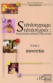Stéréotypage, Stéréotypes : Fonctionnements Ordinaires Et Mises En Scène - Tome 2 : Identité(S)