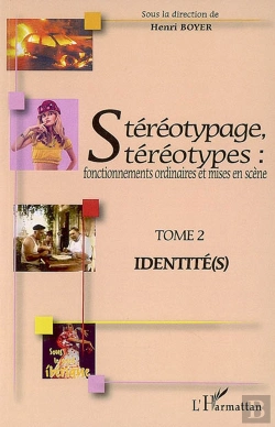 Bertrand.pt - Stéréotypage, Stéréotypes : Fonctionnements Ordinaires Et Mises En Scène - Tome 2 : Identité(S)