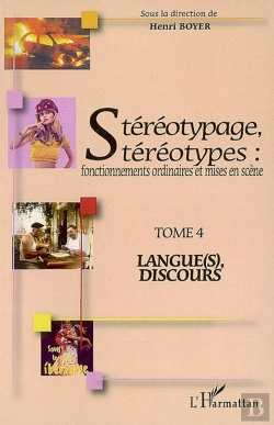 Bertrand.pt - Stéréotypage, Stéréotypes : Fonctionnements Ordinaires Et Mises En Scène - Tome 4 : Langue(S), Discours