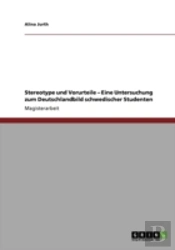 Stereotype Und Vorurteile Aã¢Â€Šâ¬' Eine Untersuchung Zum Deutschlandbild Schwedischer Studenten