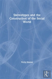 Stereotypes And The Construction Of The Social World