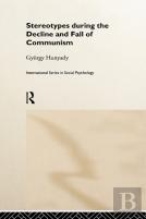 Stereotypes During The Decline And Fall Of Communism