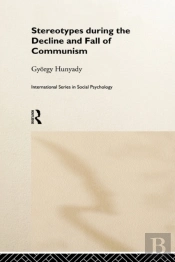 Stereotypes During The Decline And Fall Of Communism