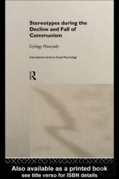 Stereotypes During The Decline And Fall Of Communism