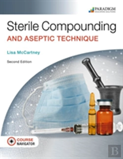 Bertrand.pt - Sterile Compounding And Aseptic Technique, Text, Ebook, Eoc And Navigator+ (Code Via Mail)