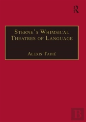 Sterne'S Whimsical Theatres Of Language