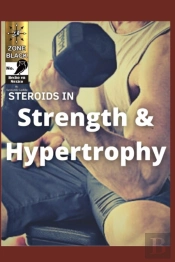 Steroids In Strength And Hypertrophy