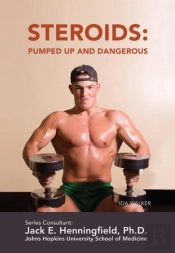 Steroids: Pumped Up And Dangerous