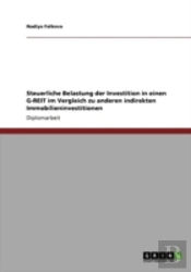 Steuerliche Belastung Der Investition In Einen G-Reit Im Vergleich Zu Anderen Indirekten Immobilieninvestitionen